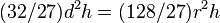  (32/27) d^2 h = (128/27) r^2 h 