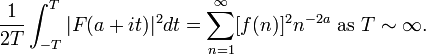  \frac{1}{2T}\int_{-T}^{T}|F(a+it)|^{2} dt= \sum_{n=1}^{\infty} [f(n)]^{2}n^{-2a} \text{ as } T \sim \infty. 