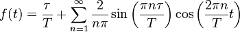 f(t) = \frac{\tau}{T} + \sum_{n=1}^{\infty} \frac{2}{n\pi} \sin\left(\frac{\pi n\tau}{T}\right) \cos\left(\frac{2\pi n}{T} t\right)