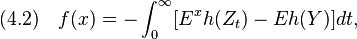 
(4.2)\quad
f(x) = -\int_0^\infty [E^x h(Z_t)-E h(Y)] dt,
