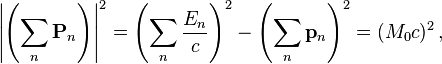 \left|\left(\sum_n \mathbf{P}_n \right)\right|^2 = \left(\sum_n \frac{E_n}{c} \right)^2 - \left(\sum_n \mathbf{p}_n \right)^2 = (M_0 c)^2\,,