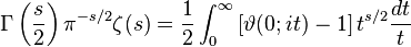 \Gamma\left(\frac{s}{2}\right) \pi^{-s/2} \zeta(s) = 
\frac{1}{2}\int_0^\infty\left[\vartheta(0;it)-1\right]
t^{s/2}\frac{dt}{t}