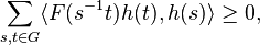 \sum_{s,t \in G}\langle F(s^{-1}t) h(t), h(s) \rangle \geq 0 ,