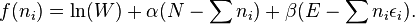 
f(n_i)=\ln(W)+\alpha(N-\sum n_i)+\beta(E-\sum n_i \epsilon_i).
