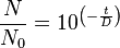 \frac{N}{N_0} = 10^{\left(-\frac{t}{D}\right)}