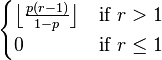 \begin{cases}\big\lfloor\frac{p(r-1)}{1-p}\big\rfloor & \text{if}\ r>1 \\
                       0 & \text{if}\ r\leq 1\end{cases}