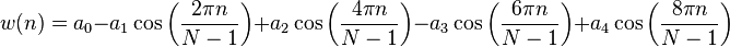 w(n)=a_0 - a_1 \cos \left ( \frac{2 \pi n}{N-1} \right)+ a_2 \cos \left ( \frac{4 \pi n}{N-1} \right)- a_3 \cos \left ( \frac{6 \pi n}{N-1} \right)+a_4 \cos \left ( \frac{8 \pi n}{N-1} \right)