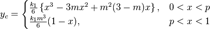 
y_c = \begin{cases}\frac{k_1}{6}\left\{x^3-3mx^2+m^2(3-m)x\right\}, & 0<x<p \\
\frac{k_1 m^3}{6}(1-x), & p<x<1\end{cases}
