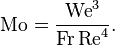 \mathrm{Mo} = \frac{\mathrm{We}^3}{\mathrm{Fr}\, \mathrm{Re}^4}.