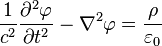 \frac{1}{c^2}\frac{\partial^2\varphi}{\partial t^2} - \nabla^2{\varphi} = \frac{\rho}{\varepsilon_0}