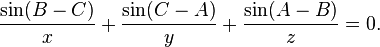 \frac{\sin(B-C)}{x} + \frac{\sin(C-A)}{y} + \frac{\sin(A-B)}{z}=0.   