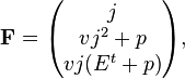 \mathbf F = \begin{pmatrix} j \\ v j^2 + p \\ v j (E^t + p) \end{pmatrix}, 