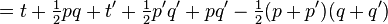 =t+\tfrac{1}{2}p q+t'+\tfrac{1}{2}p' q'+p q'-\tfrac{1}{2}(p+p')(q+q')