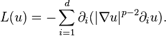  L(u) = -\sum_{i = 1}^d\partial_i (|\nabla u|^{p - 2}\partial_i u).\,