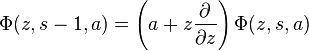 \Phi(z,s-1,a)=\left(a+z\frac{\partial}{\partial z}\right) \Phi(z,s,a)