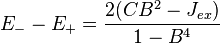 \ E_{-} - E_{+} = \frac{2(CB^2 - J_{ex})}{1-B^4} 