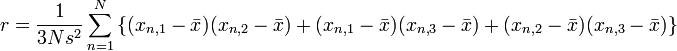 r = \frac{1}{3Ns^2} \sum_{n=1}^{N} \left\{ ( x_{n,1} - \bar{x})( x_{n,2} - \bar{x}) + (x_{n,1} - \bar{x})( x_{n,3} - \bar{x})+( x_{n,2} - \bar{x})( x_{n,3} - \bar{x}) \right\} 