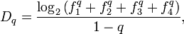 D_q=\frac{\log_2\left( f^q_1+f^q_2+f^q_3+f^q_4\right)}{1-q},