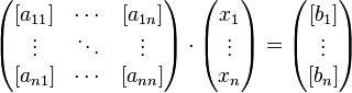 
\begin{pmatrix}
 {[a_{11}]} & \cdots & {[a_{1n}]} \\
 \vdots & \ddots & \vdots  \\
 {[a_{n1}]} & \cdots & {[a_{nn}]}
\end{pmatrix}
\cdot
\begin{pmatrix}
{x_1} \\
\vdots \\
{x_n}
\end{pmatrix}
=
\begin{pmatrix}
{[b_1]} \\
\vdots \\
{[b_n]}
\end{pmatrix}
