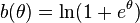 b(\theta) = \ln(1+e^\theta)