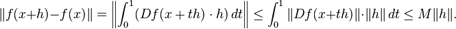 \|f(x+h)-f(x)\|=\left\|\int_0^1 (Df(x+th)\cdot h)\,dt\right\|  \leq \int_0^1 \|Df(x+th)\| \cdot \|h\|\, dt \leq M\| h\|.