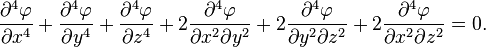 
{\partial^4 \varphi\over \partial x^4 } +
{\partial^4 \varphi\over \partial y^4 } +
{\partial^4 \varphi\over \partial z^4 }+ 
2{\partial^4 \varphi\over \partial x^2\partial y^2}+
2{\partial^4 \varphi\over \partial y^2\partial z^2}+
2{\partial^4 \varphi\over \partial x^2\partial z^2} = 0.
