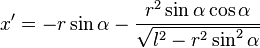 x' = -r\sin \alpha - \frac{r^2\sin \alpha \cos \alpha}{\sqrt{l^2-r^2\sin^2 \alpha}}