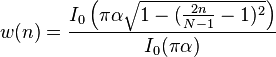 w(n)=\frac{I_0\left(\pi\alpha \sqrt{1-(\frac{2 n}{N-1}-1)^2}\right)}{I_0(\pi\alpha)}