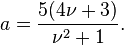 a = \frac{5(4\nu+3)}{\nu^2+1}.