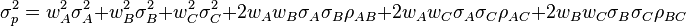  \sigma_p^2  = w_A^2 \sigma_A^2  + w_B^2 \sigma_B^2 + w_C^2 \sigma_C^2 + 2w_Aw_B  \sigma_{A} \sigma_{B} \rho_{AB}
+ 2w_Aw_C  \sigma_{A} \sigma_{C} \rho_{AC} + 2w_Bw_C  \sigma_{B} \sigma_{C} \rho_{BC}