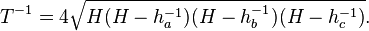 T^{-1} = 4 \sqrt{H(H-h_a^{-1})(H-h_b^{-1})(H-h_c^{-1})}.