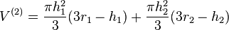 V^{(2)} = \frac{\pi h_1^2}{3}(3r_1-h_1)+\frac{\pi h_2^2}{3}(3r_2-h_2)