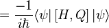  = \frac{-1}{i\hbar}  \langle \psi | \left[ H,Q \right] | \psi\rangle \,