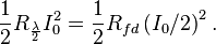  \frac{1}{2} R_{\frac{\lambda}{2}} I_0^2 = \frac{1}{2} R_{fd}\left( I_0/2 \right)^2. 