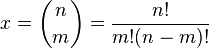 x = \binom{n}{m} = \frac{n!}{m!(n-m)!}