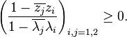 \left(\frac{1 - \overline{z_j}z_i}{1 - \overline{\lambda_j}\lambda_i}\right)_{i,j = 1, 2} \geq 0.