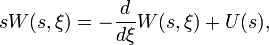 sW(s,\xi)=-\frac{d}{d\xi}W(s,\xi)+U(s),