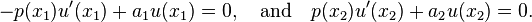  -p(x_1)u'(x_1) + a_1 u(x_1)=0,  \quad \hbox{and} \quad p(x_2) u'(x_2) + a_2 u(x_2)=0.\,