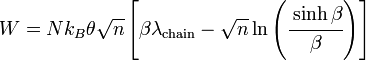 
   W = Nk_B\theta\sqrt{n}\left[\beta\lambda_{\mathrm{chain}} - \sqrt{n}\ln\left(\cfrac{\sinh\beta}{\beta}\right)\right]
 