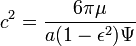 c^2=\frac {6\pi\mu} {a(1-\epsilon^2)\Psi}