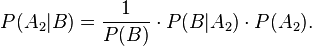 P(A_2|B) = \frac{1}{P(B)} \cdot P(B|A_2) \cdot P(A_2).