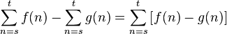 \sum_{n=s}^t f(n) - \sum_{n=s}^{t} g(n) = \sum_{n=s}^t \left[f(n) - g(n)\right]