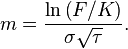 
m = \frac{\ln\left(F/K\right)}{\sigma\sqrt{\tau}}.
