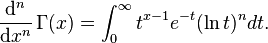 \frac{{\rm d}^n}{{\rm d}x^n}\,\Gamma(x) = \int_0^\infty t^{x-1} e^{-t} (\ln t)^{n} dt.