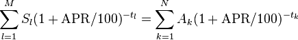 \sum_{l=1}^M S_l (1 + \mathrm{APR}/100)^{-t_l} = \sum_{k=1}^N A_k (1 +  \mathrm{APR}/100)^{-t_k}