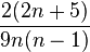 \frac{2(2n+5)}{9n (n-1)}