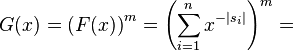 G(x) = \left( F(x) \right)^m = \left( \sum_{i=1}^n x^{-|s_i|} \right)^m =