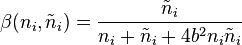 \beta(n_i, \tilde{n}_i)=\frac{\tilde{n}_i}{n_i+\tilde{n}_i+4b^2 n_i\tilde{n}_i}