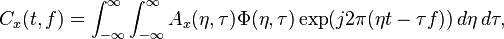 C_x(t, f)=\int_{-\infty}^\infty \int_{-\infty}^\infty A_x(\eta,\tau)\Phi(\eta,\tau)\exp (j2\pi(\eta t-\tau f))\, d\eta \, d\tau,