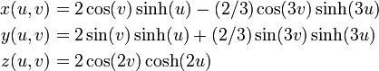 \begin{align}
x(u,v) &= 2\cos(v)\sinh(u) - (2/3)\cos(3v)\sinh(3u)\\
y(u,v) &= 2\sin(v)\sinh(u) + (2/3)\sin(3v)\sinh(3u)\\
z(u,v) &= 2\cos(2v)\cosh(2u)
\end{align}